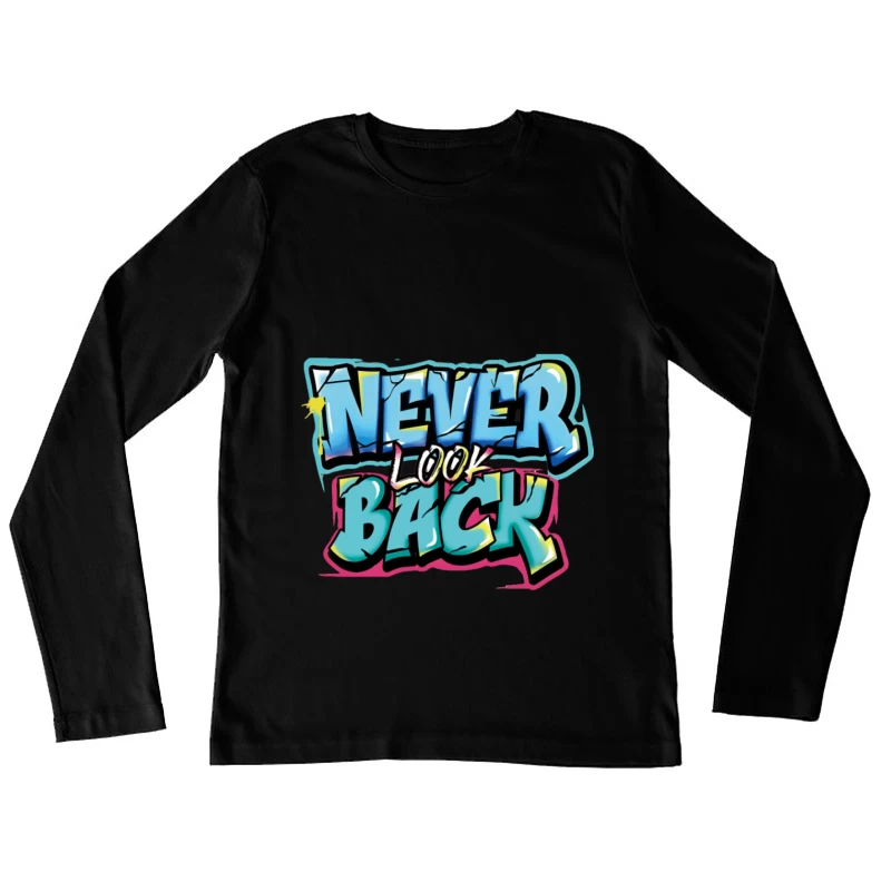 Graffiti Schriftzug - Niemals zurückblicken Damen Langarm T-Shirt