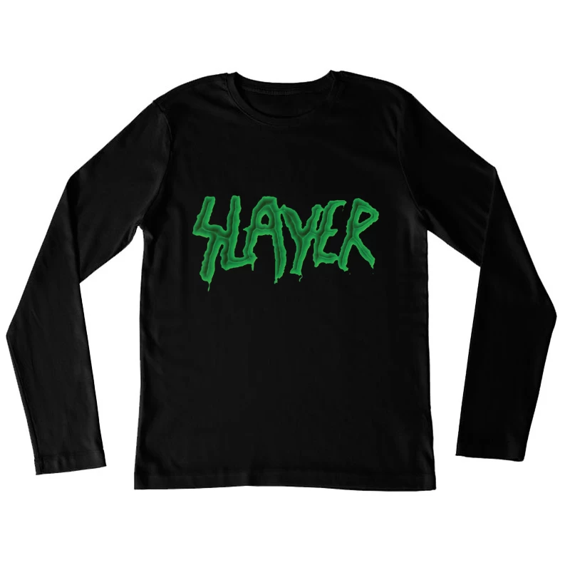 Green Horror-Style Dripping Text "SLAYER" Female Long Sleeve T-Shirt