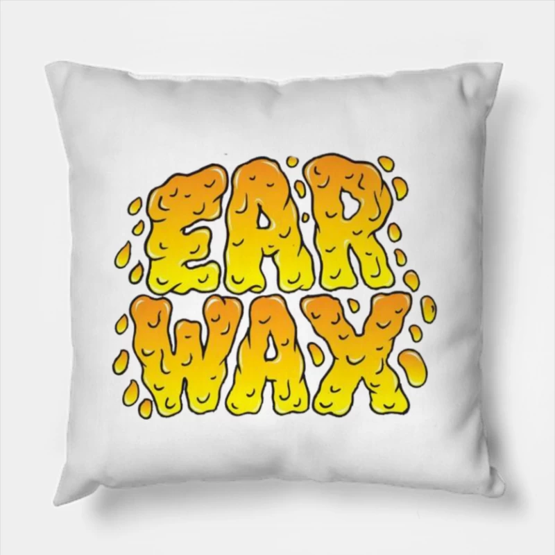 Ear Wax Throw Pillow