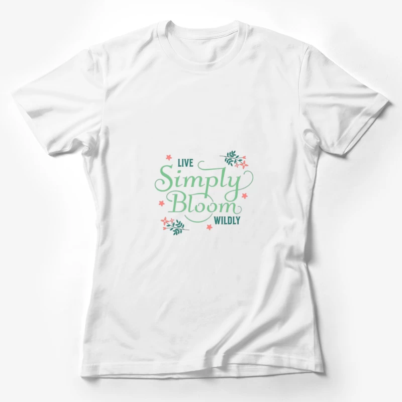 Fleurir Simplement et Sauvagement Femme T-Shirt