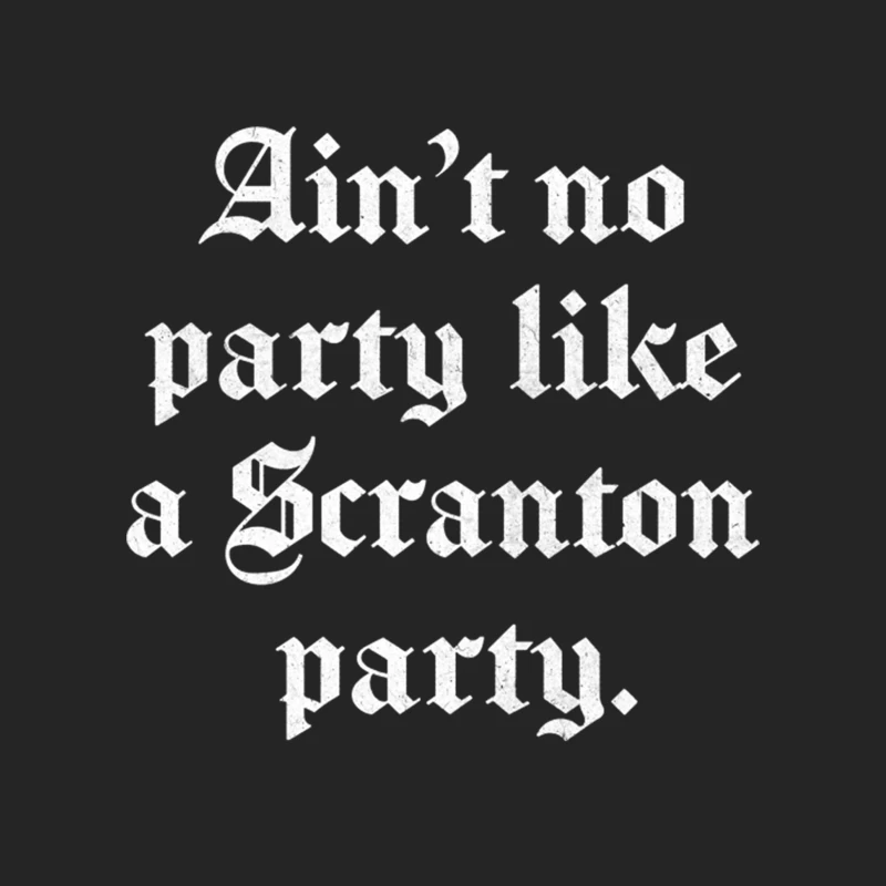 Ain_t no party like a Scranton party Male Pullover Sweatshirt
