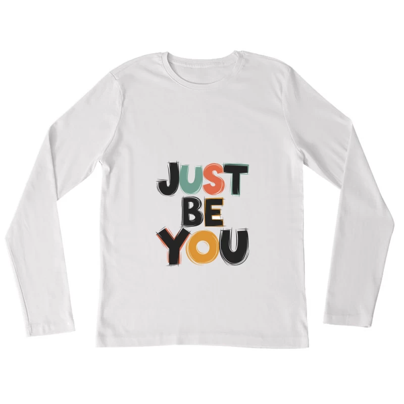 Retro Style "Just Be You" Motivational Typography Design Female Long Sleeve T-Shirt