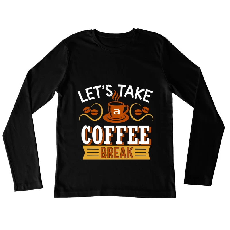 Prenons une pause café Femme Manches Longues T-Shirt