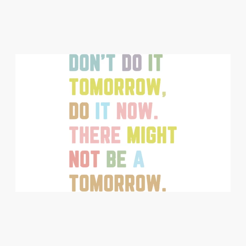Don_t Do It Tomorrow  Inspirational Quote Travel Mug