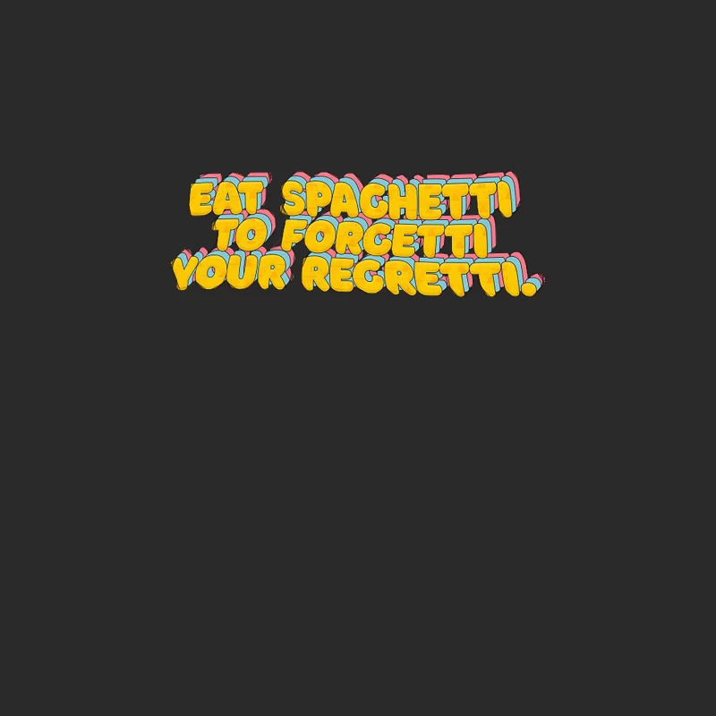 Eat Spaghetti To Forgetti Your Regretti - Funny Typography Design Baseball Cap