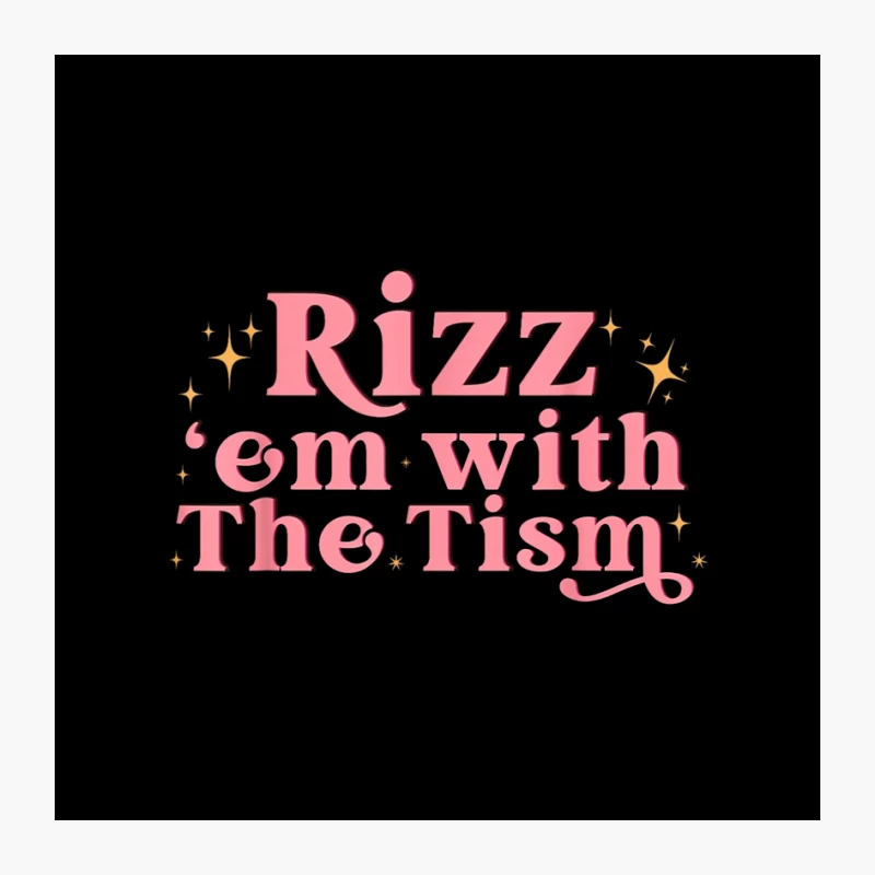 Rizz Em With Tho Tism Pin