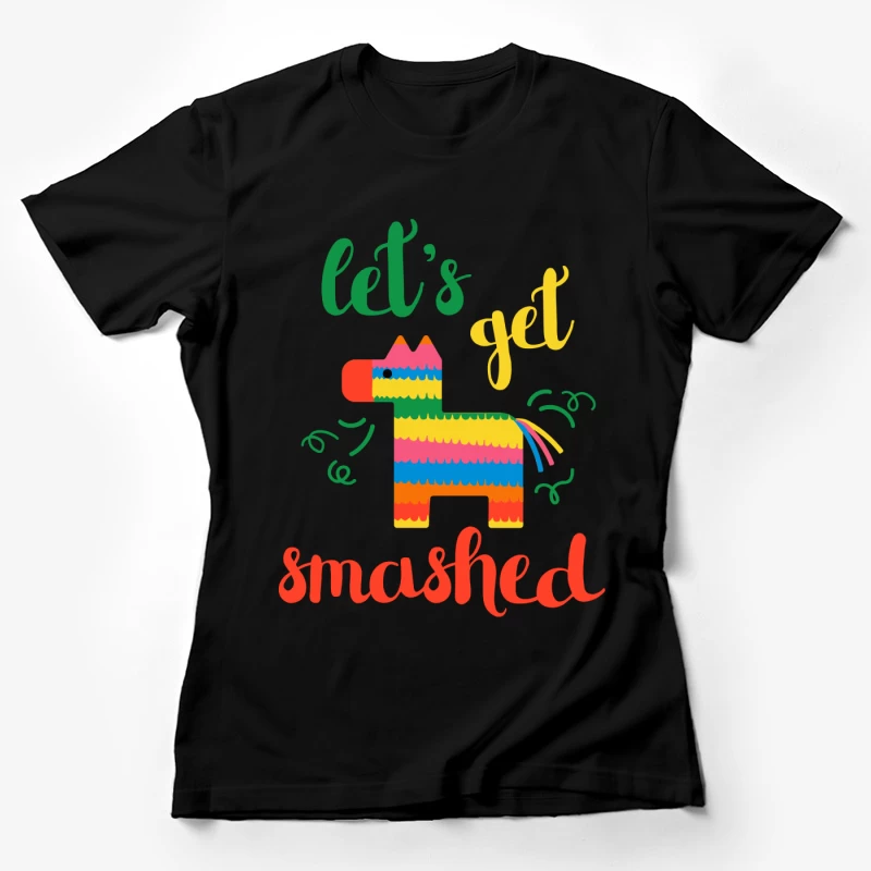 Pinata festive, let's get smashed Femme T-Shirt
