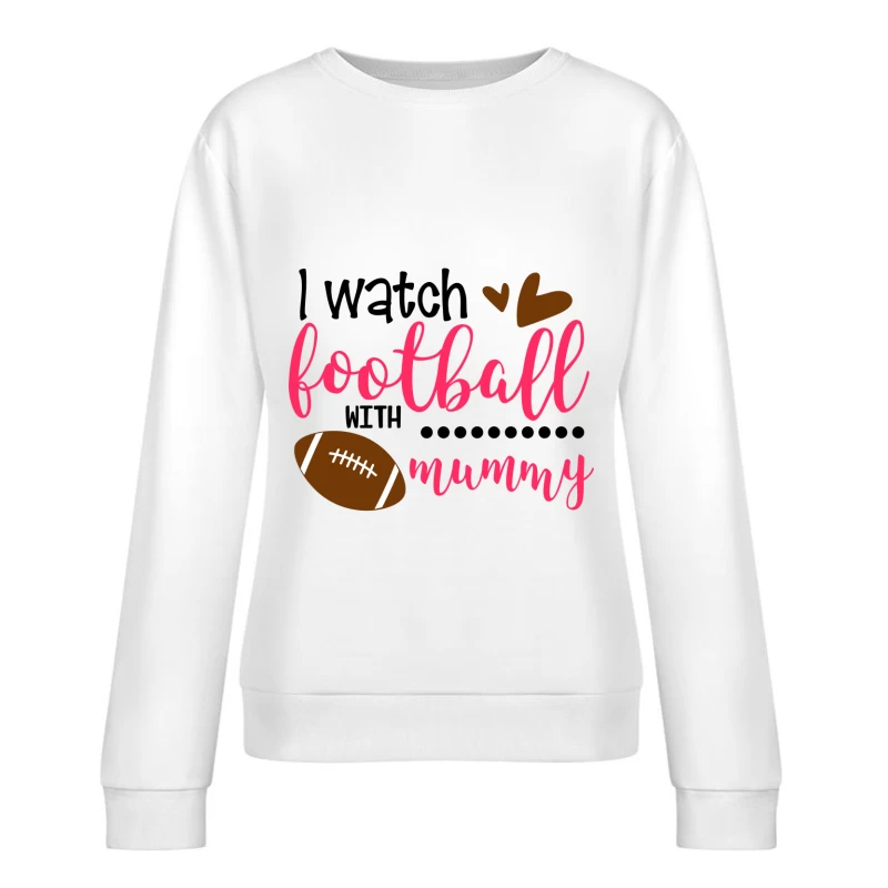 Regarder le football avec maman Femme Sweat-shirt à enfiler