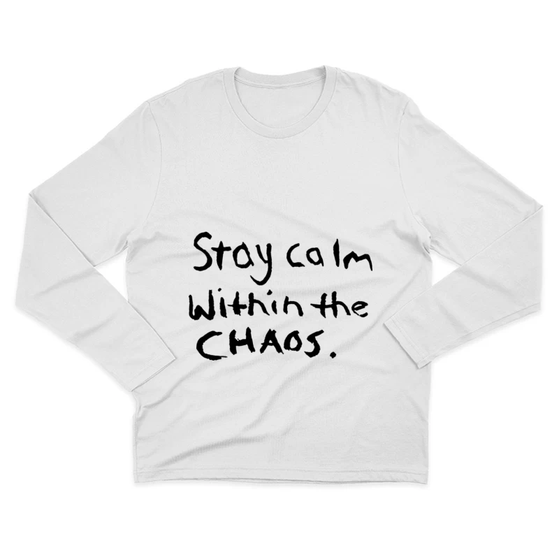Bleib ruhig im Chaos Herren Langarm T-Shirt