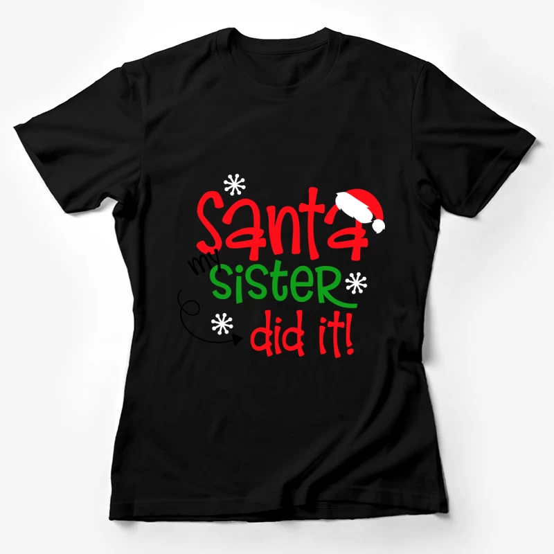 Humour de Noël: Santa, ma sœur l'a fait! Femme T-Shirt