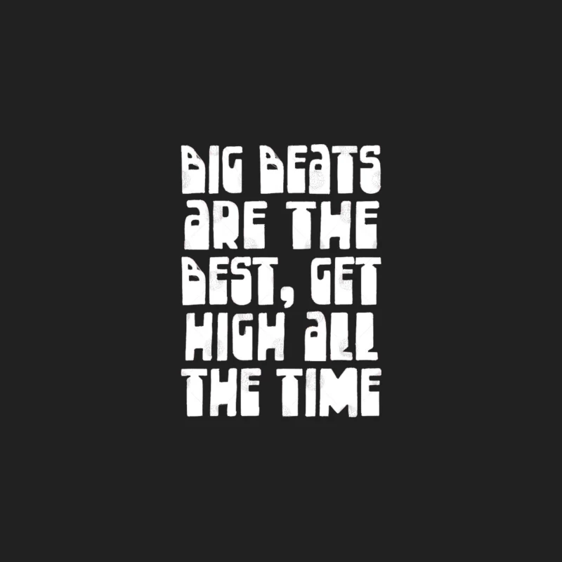 Big Beats Are The Best, Get High All The Time Bucket Hat