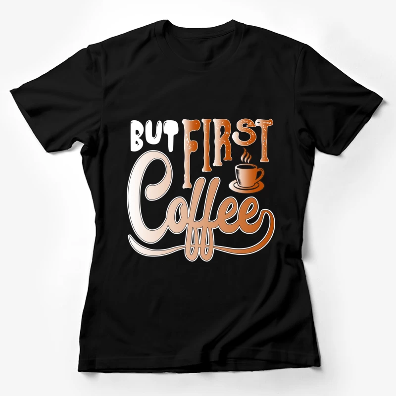 Café avant tout Femme T-Shirt