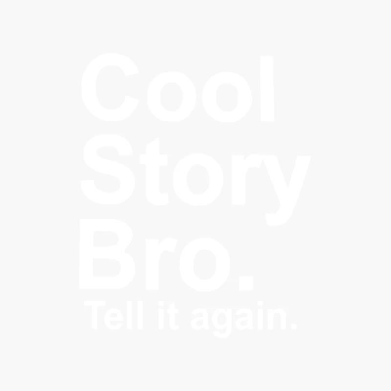 Cool Story Bro, tell it again Cotton Tote Bag