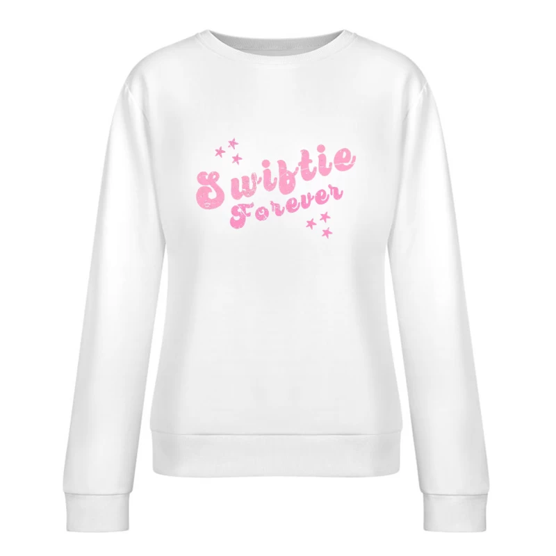 Swiftie Forever Female Pullover Sweatshirt