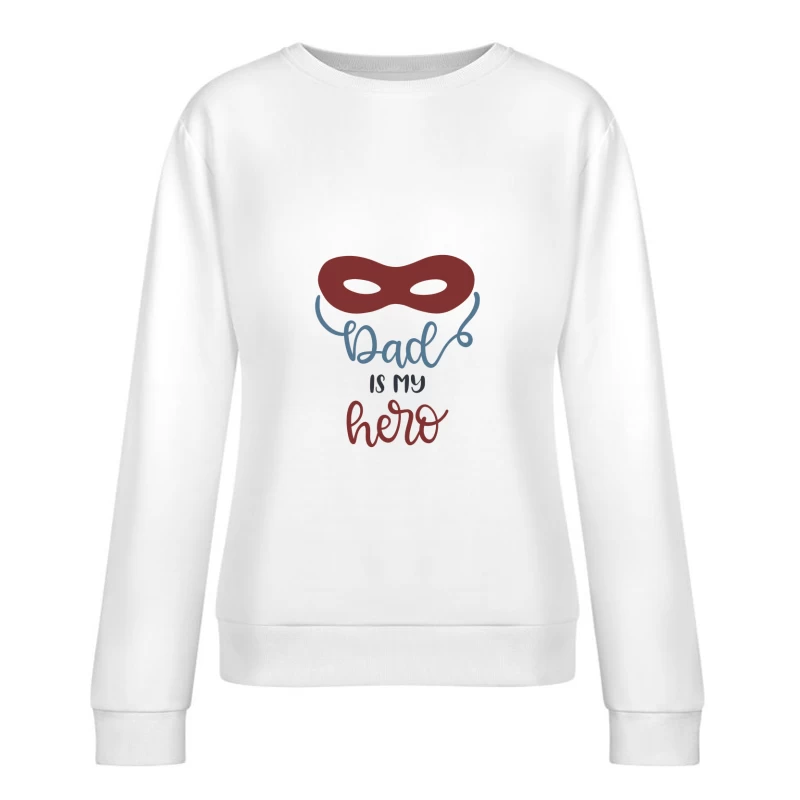Super Papa, Mon Héros Femme Sweat-shirt à enfiler