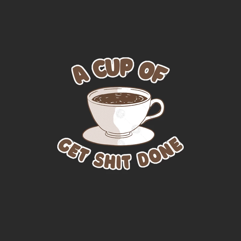 A Cup Of Get Shit Done - Coffee Lover Gift Baseball Cap