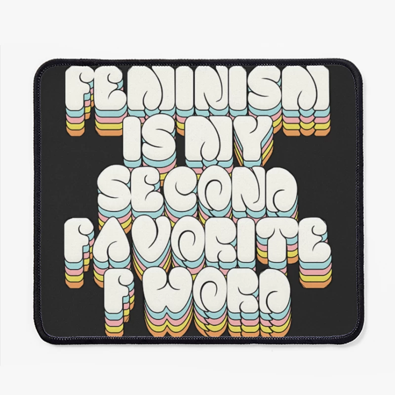 Feminism is my 2nd favorite F word - Statement Design Mouse Pad