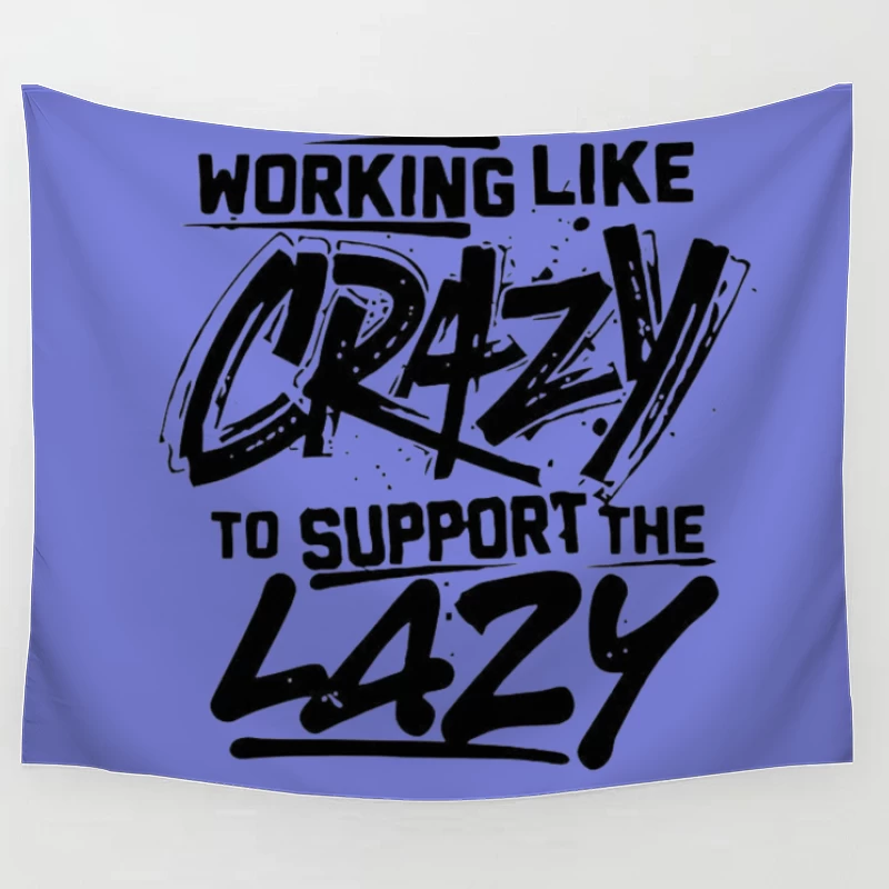 Humorous Take on Work Ethic and Laziness Tapestry