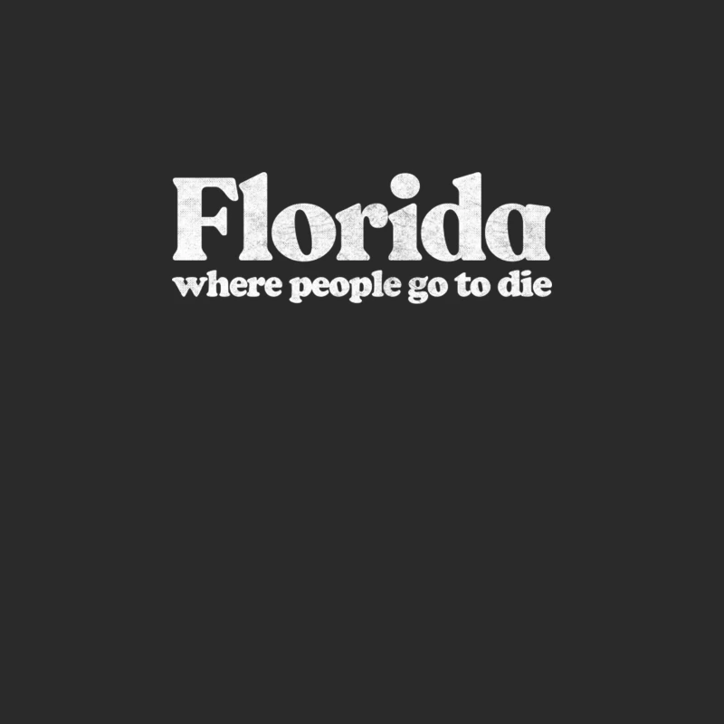 Florida - Where People Go To Die Baseball Cap