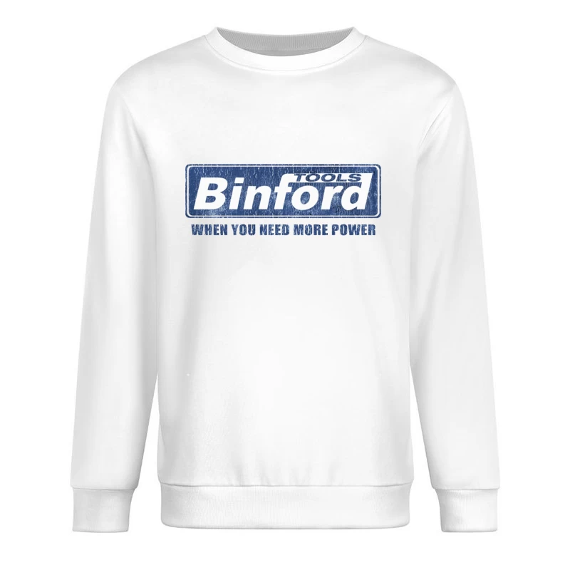 Vintage Binford Tools Power Equipment Logo with Slogan Male Pullover Sweatshirt