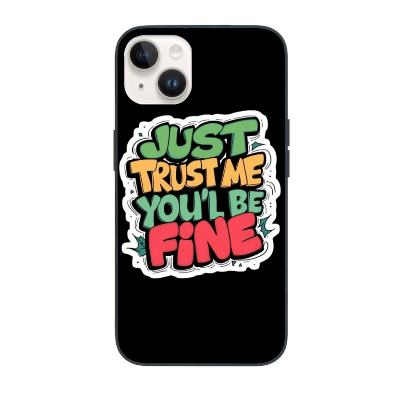 Trust and Assurance Message iPhone Case