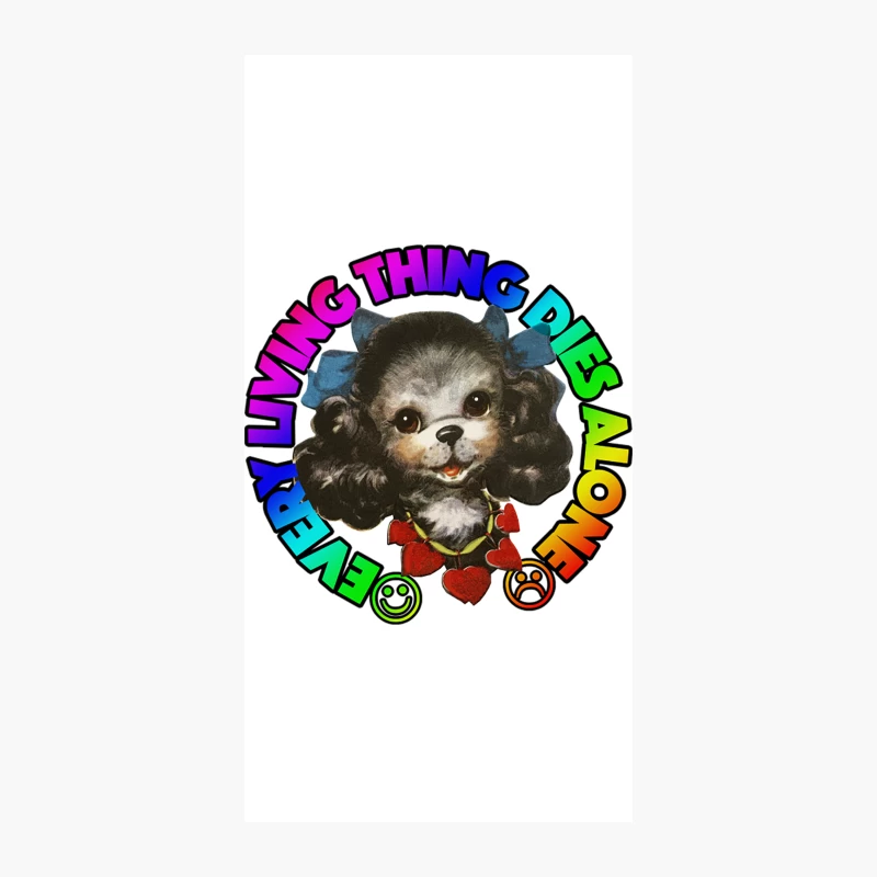 Cute Cartoon Dog with Colorful Text: Living Thing Dies Alone iPhone Case