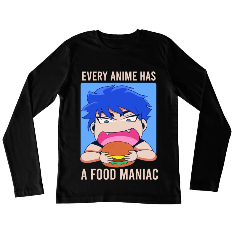 Food Maniac in Anime Female Long Sleeve T-Shirt