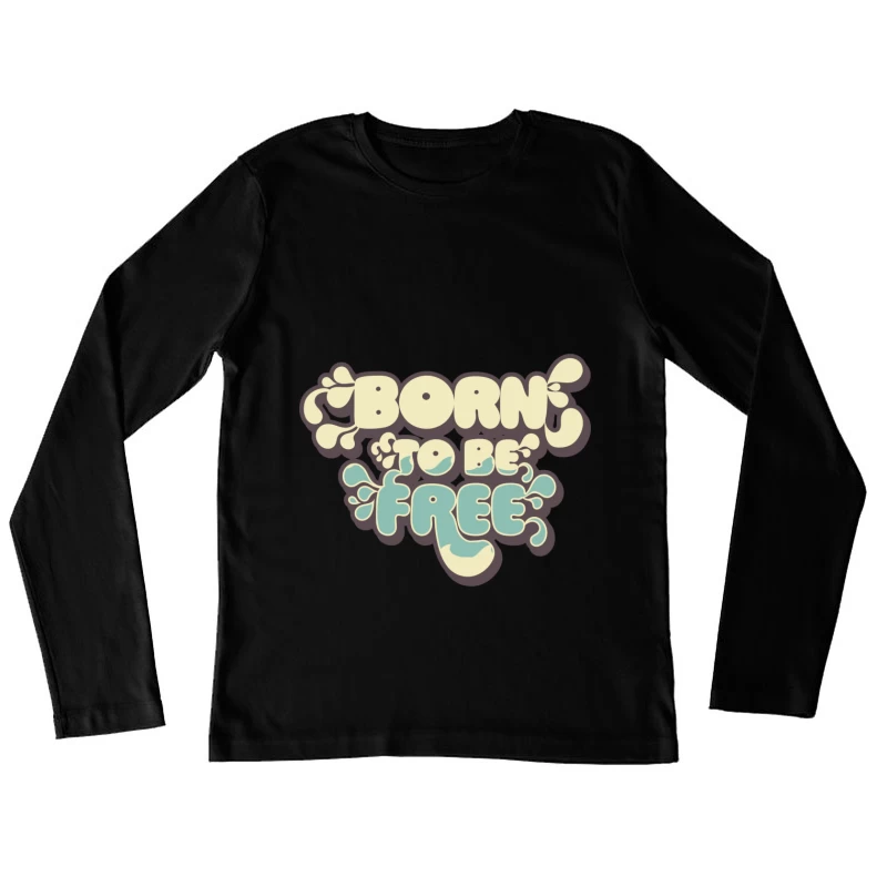 Geboren, um frei zu sein - Vintage Typografie Damen Langarm T-Shirt