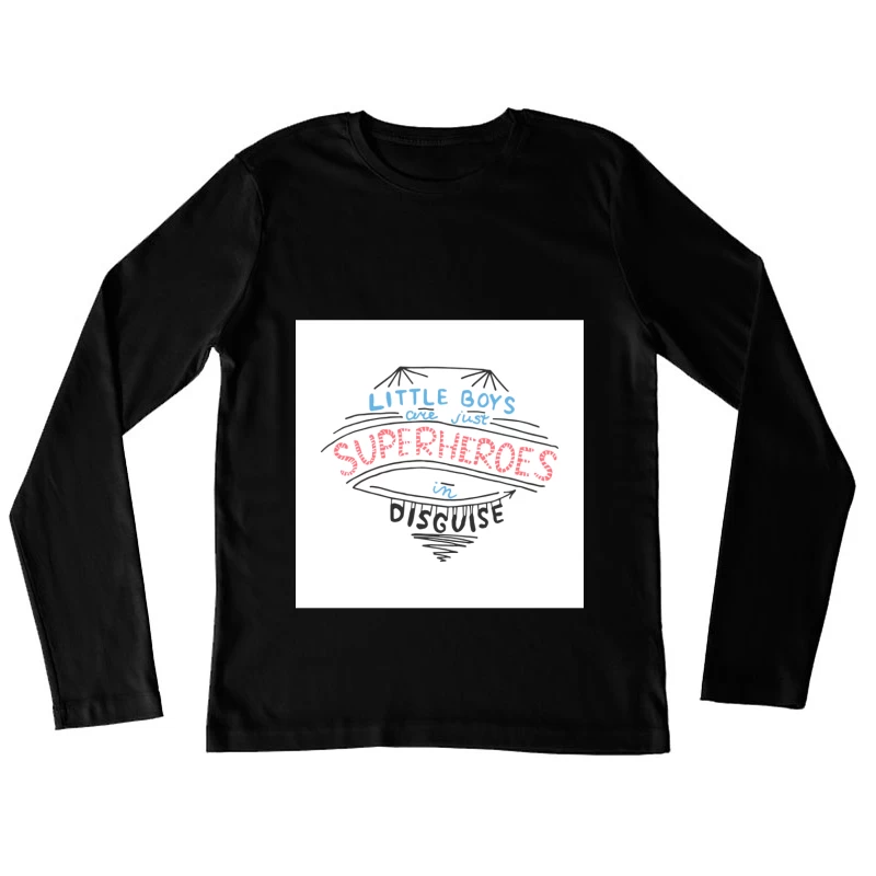 Superhéros en Déguisement: Citation Inspirante Femme Manches Longues T-Shirt