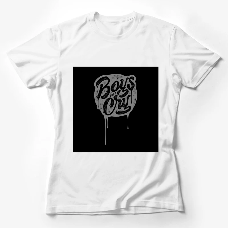 Boys Don't Cry - Typographie artistique Femme T-Shirt
