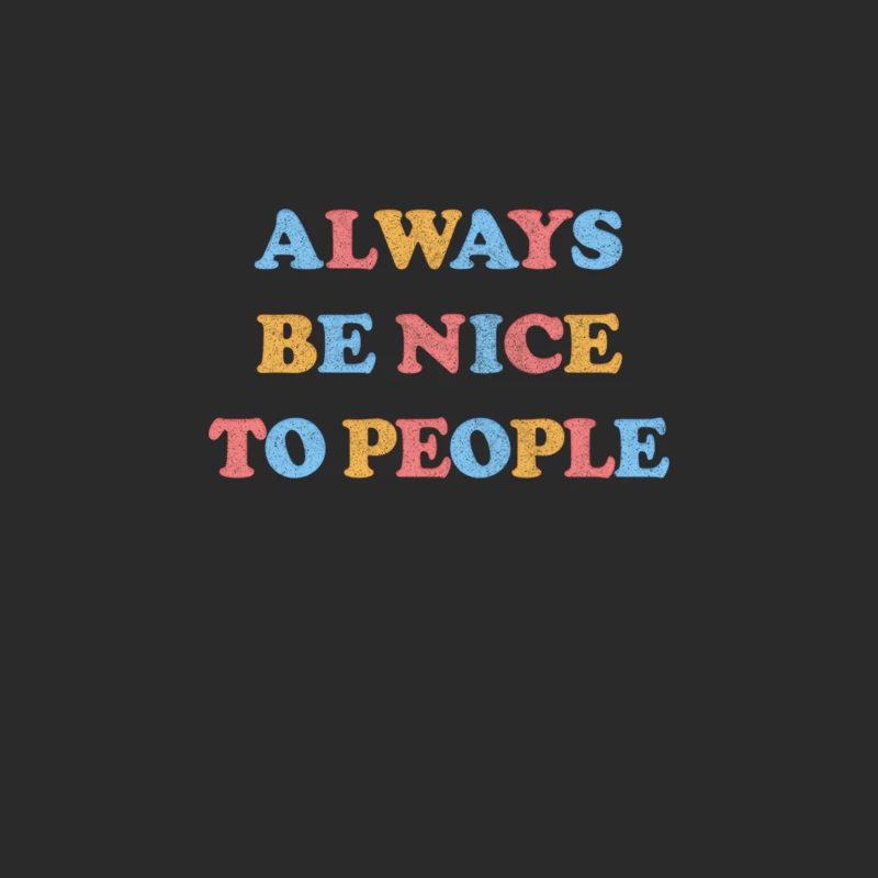 Always Be Nice To People  Kindness Typography Design Baseball Cap