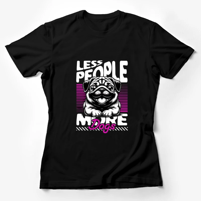 Moins de gens, plus de chiens - Dessin animé amusant Femme T-Shirt