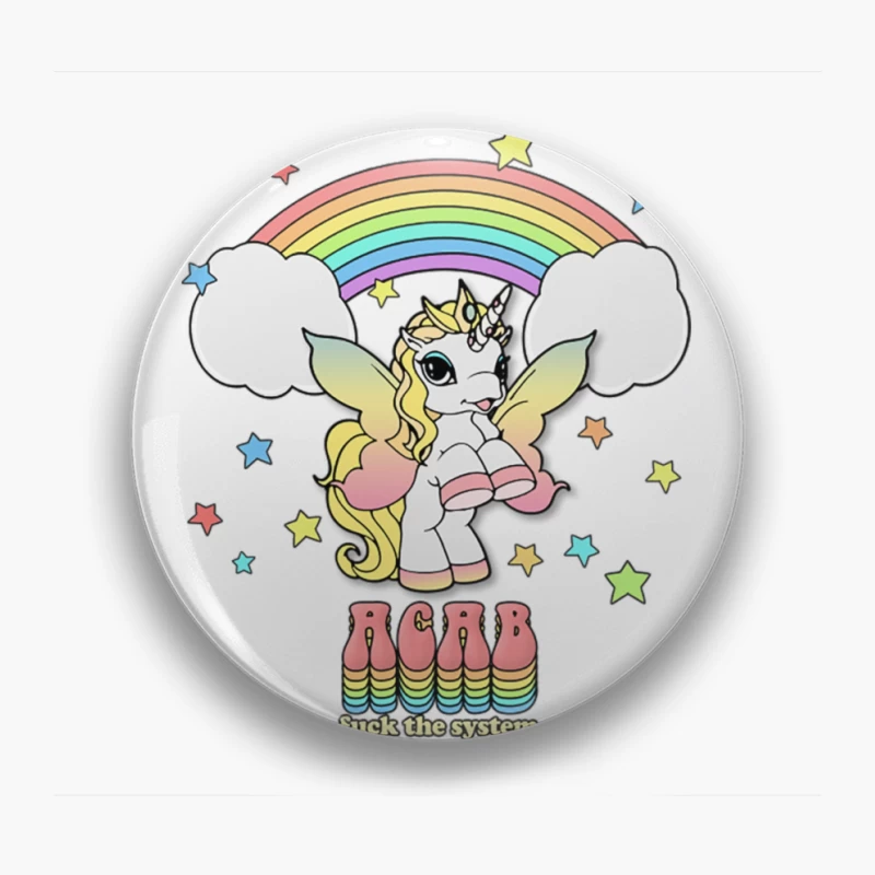 Cute Cartoon Unicorn with Rainbow and Anti-Establishment Message Pin