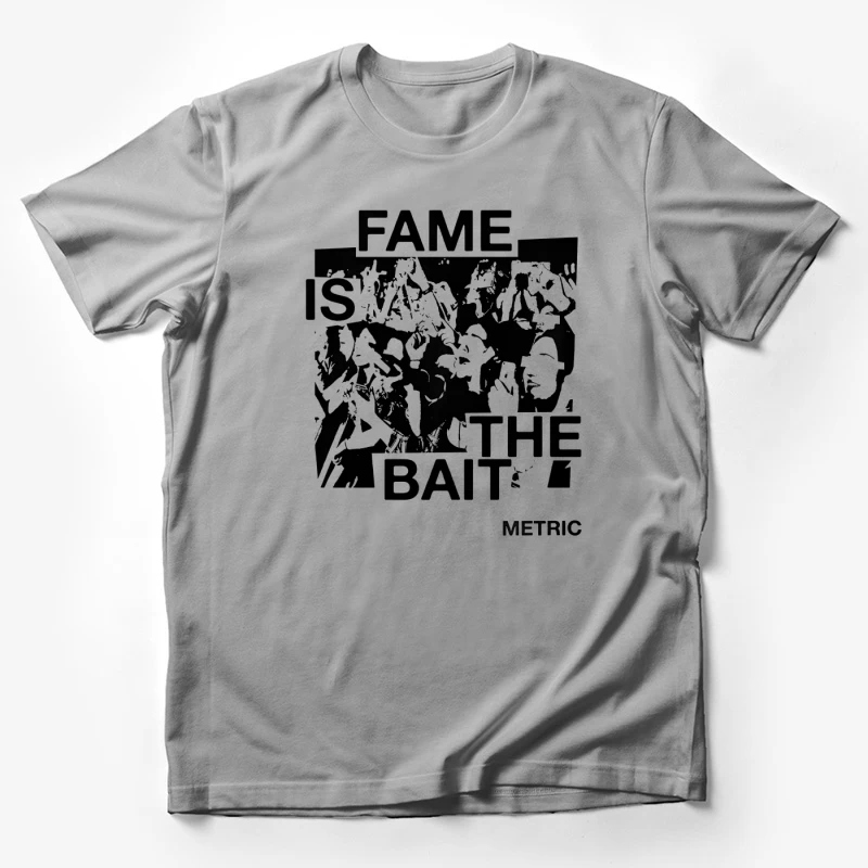 Metric Fame Is The Bait Male T-Shirt