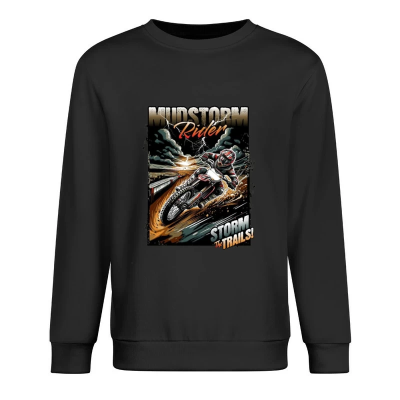 Mudstorm Rider: Extreme Off-Road Motorcycle Racing Through the Storm Male Pullover Sweatshirt