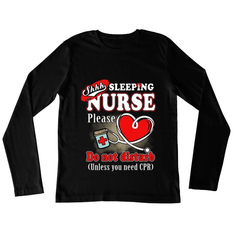 Ne pas déranger: Infirmière en repos sauf en cas d'urgence Femme Manches Longues T-Shirt