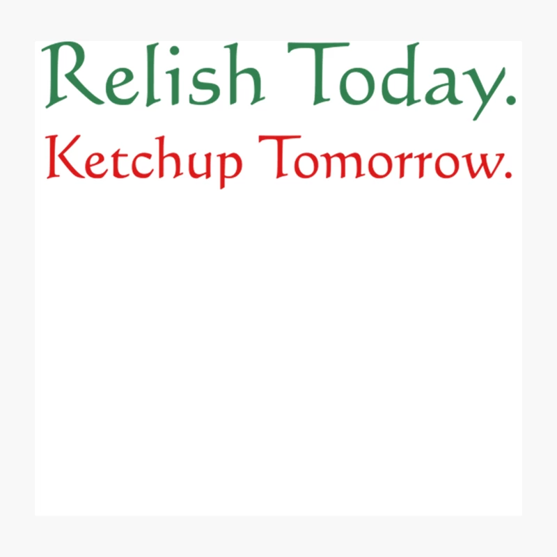 Relish Today Ketchup Tomorrow - as worn by Stephen King Throw Pillow