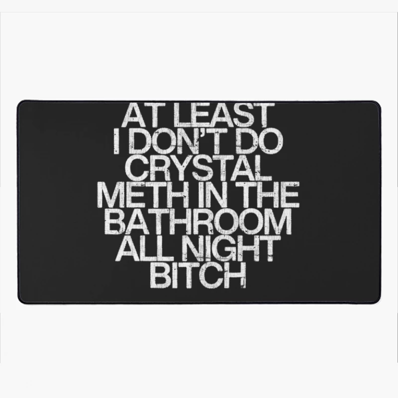 Crystal Meth  Humor Typography Quote Desk Mat