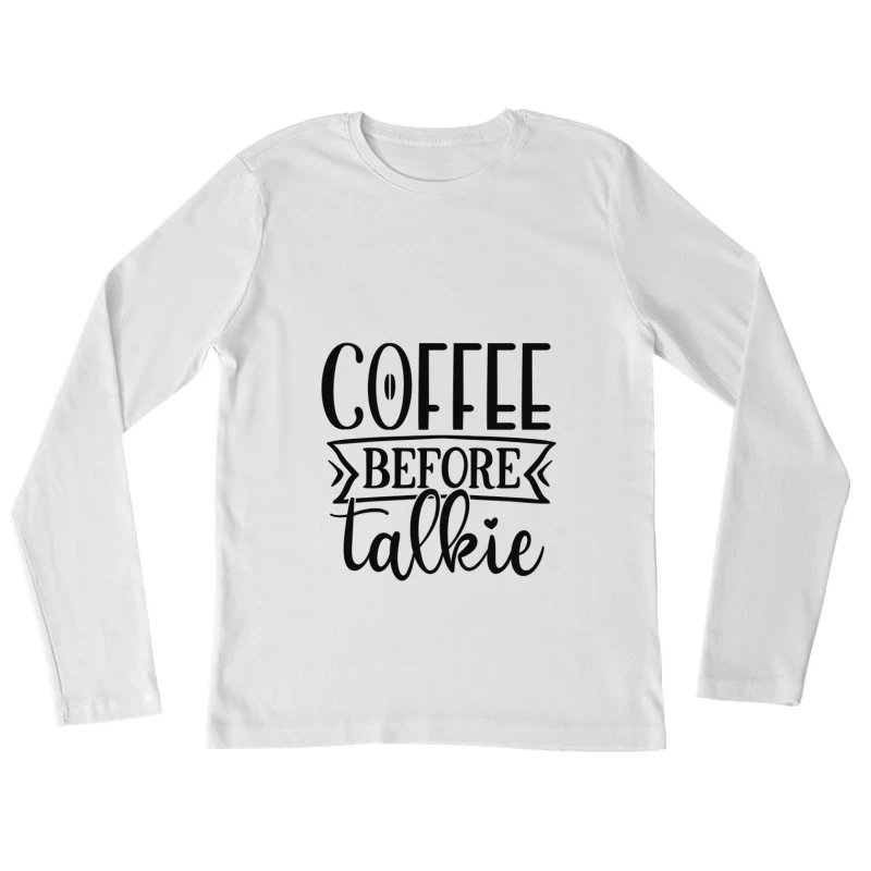 Citation humoristique sur le café Femme Manches Longues T-Shirt