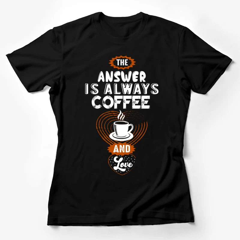 Café et amour : la réponse Femme T-Shirt
