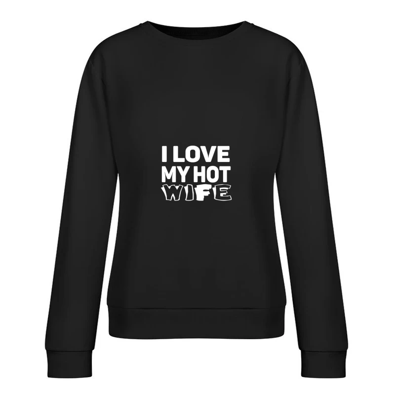 T-shirt avec message drôle sur l'amour Femme Sweat-shirt à enfiler
