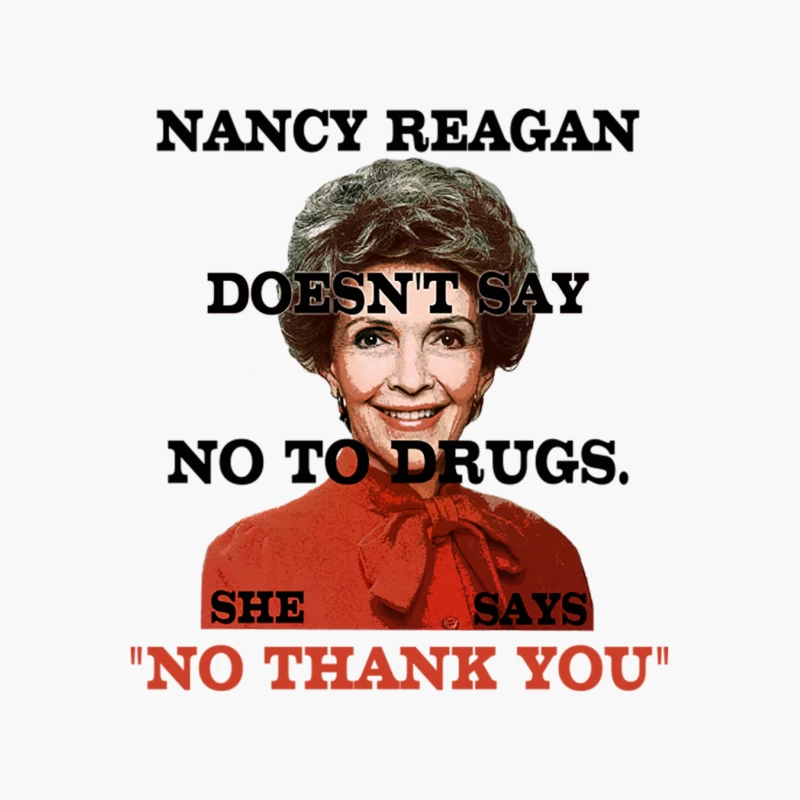 Nancy Reagan Doesn_t Say No to Drugs, She Says No Thank You Cotton Tote Bag