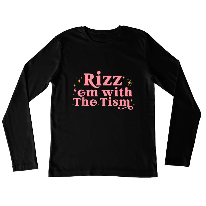 Retro Pink Typography: "Rizz em with The Tism" with Sparkles Female Long Sleeve T-Shirt