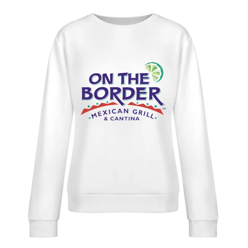 On the Border Mexican Grill & Cantin 23 Female Pullover Sweatshirt