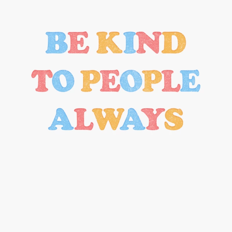 Be Kind To People Always  Kindness Typography Design Cotton Tote Bag