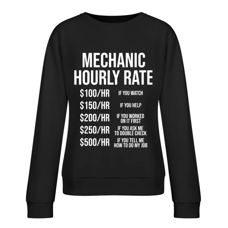 Mechanic's Humorous Progressive Hourly Rate Chart Female Pullover Sweatshirt