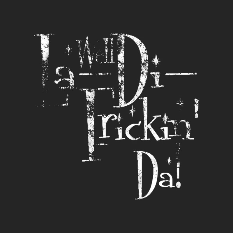Well La-Di Frickin_ Da! Distressed Male Pullover Sweatshirt