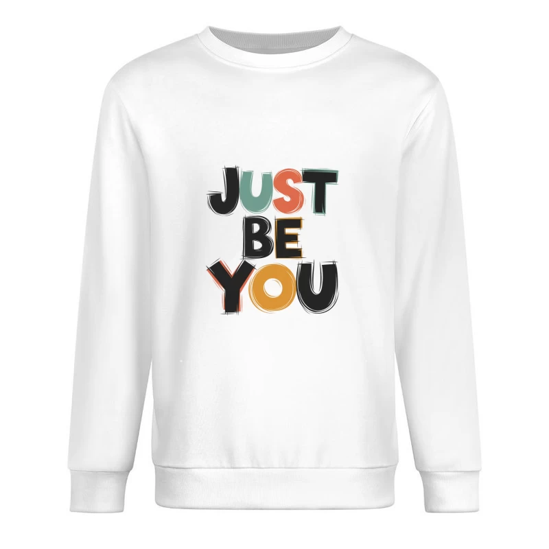 Retro Style "Just Be You" Motivational Typography Design Male Pullover Sweatshirt