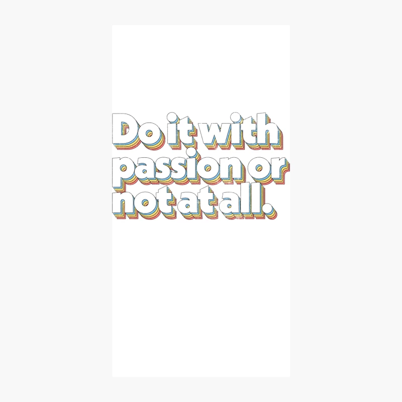 Do It With Passion or Not At All iPhone Case