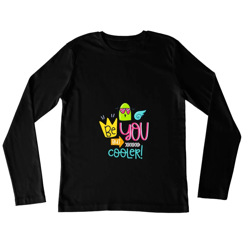 Soyez vous-même, mais plus cool avec un design amusant Femme Manches Longues T-Shirt